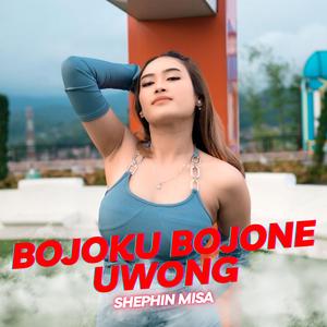 Bojoku Bojone Uwong
