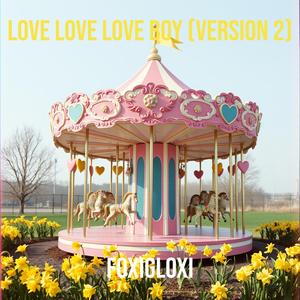 Love Love Love Boy (Version 2)