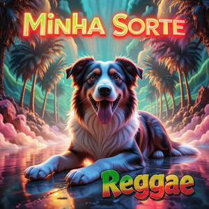 Minha Sorte Reggae