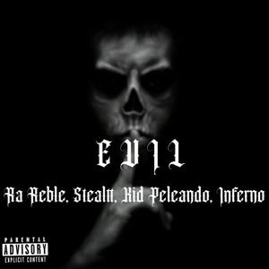 EVIL (feat. Stealtt, Kid peleando & Infernu)