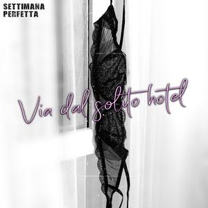 Via dal solito hotel