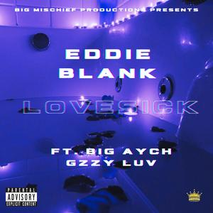 Love Sick (feat. Gzzy Luv & Big AycH)