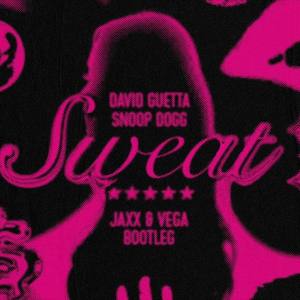 Sweat (Jaxx & Vega Bootleg)