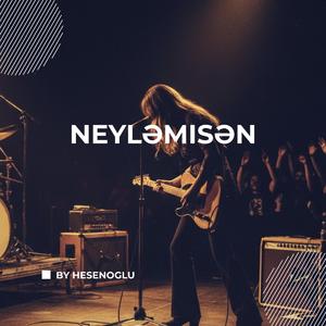 Neylemisen (ByHesenoglu Pyschedelic Rock)