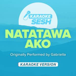 Natatawa Ako (Originally Performed by Gabriella) (Karaoke Version)