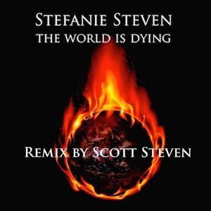 The World Is Dying (Scott Steven Remix)