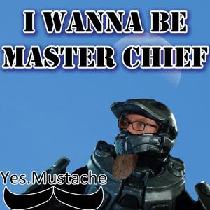 I Wanna Be Master Chief