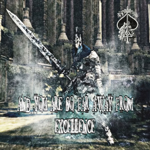 And You Are so Far Away from Excellence