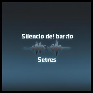Silencio del barrio