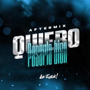 Quiero Pasarla Bienx (AfterMix)