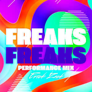 FREAKS FREAKS (PERFORMANCE MIX)