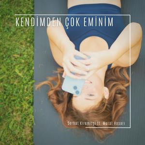 Kendimden Çok Eminim (feat. Murat Hasarı)
