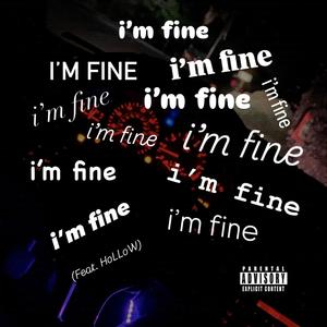 I'm Fine (feat. HoLLoW)