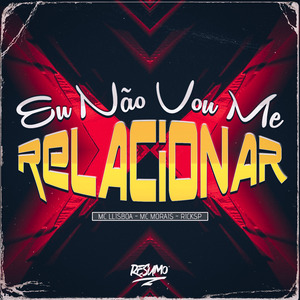 Eu Não Vou Me Relacionar