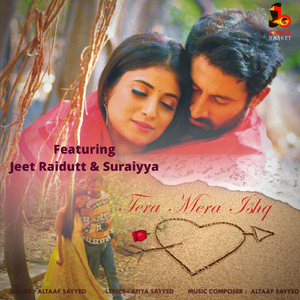 Tera Mera Ishq (feat. Jeet Raidutt & Suraiyya)
