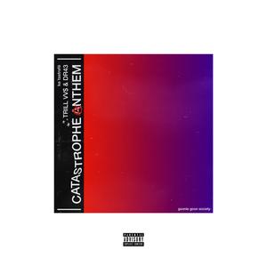 Catastrophe Anthem (feat. GG$ DR43 & GG$ Pink Molly 777)