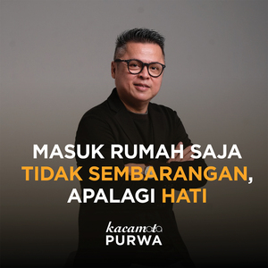 Masuk Rumah Saja Tidak Sembarangan, Apalagi ke Hati