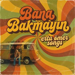 Bana Bakmayın (Ertu Ömer Songs)