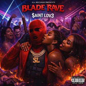 Blade Rave (feat. $AINT LOV3)