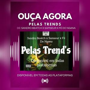 PELAS TRENDS (feat. Sandro Beatch, Samseur & Fé Do Ngana)