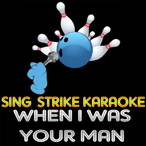 When I Was Your Man (Karaoke Version)