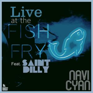 Live At The Fish Fry (feat. Saint Dilly's Jazz Café) (Live)