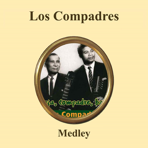 Los Compadres Medley: Cana Quema / Boniato Asado / El Tio y el Toa / No Quiero Llanto / Mal Tiempo, Barbarita Tiene Novio / Hay un Run Run / Mis Maracas Cubanas / Me Hace Falta una Negra / Tuve, Tuve / El Manisero / Preparen Candela / Guantanamera