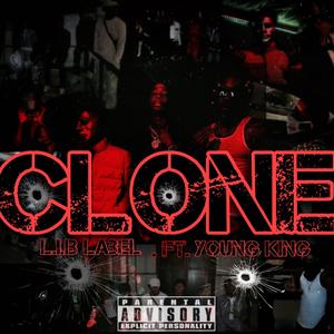 CLONE (feat. YOUNG KING & LIL TLUG)