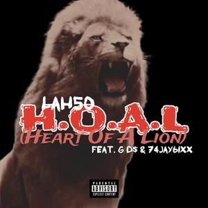 H.O.A.L (feat. G D$ & 74Jay6ixx)