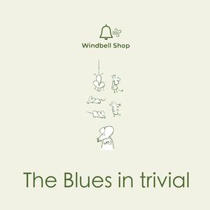 The blues in trivial