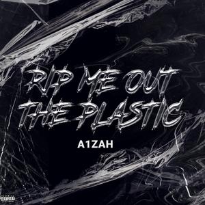 Rip Me Out The Plastic