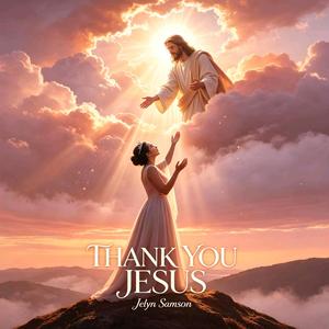 THANK YOU JESUS
