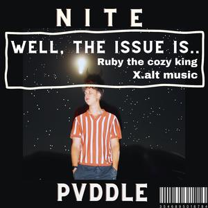 Well, the issue is.. (feat. Ruby The Cozy King & X.Alt music)