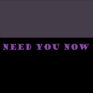 Need You Now