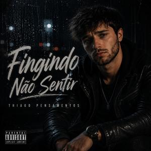 Fingindo Não Sentir
