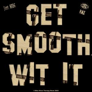 Get Smooth Wit It (feat. HTEG) (Aposphragisma RMX)