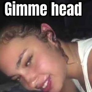 Gimme head (feat. Backdoorilla)