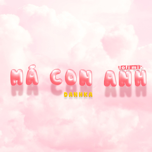 Má Con Anh (Lofi Mix)