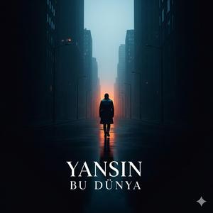 Yansın Bu Dünya