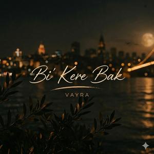 Bi' Kere Bak (feat. Günhan Özmen)