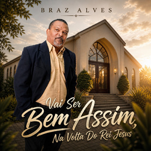 Vai Ser Bem Assim, Na Volta Do Rei Jesus
