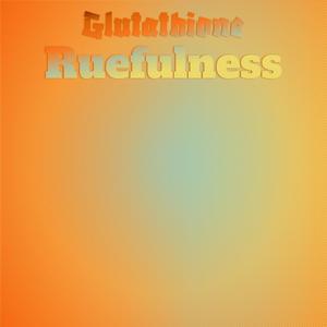 Glutathione Ruefulness