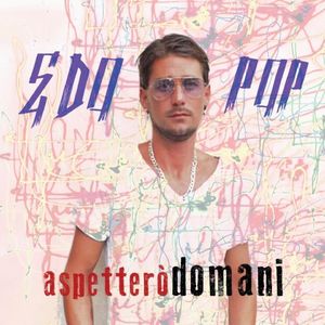 Aspetterò domani