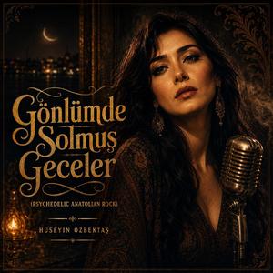 Gönlümde Solmuş Geceler (Psychedelic Anatolian Rock)