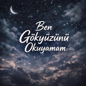 Ben Gökyüzünü Okuyamam (Radio Edit)