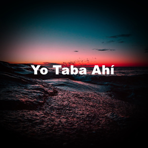 Yo Taba Ahí