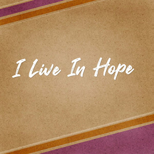 I Live in Hope (Instrumental)