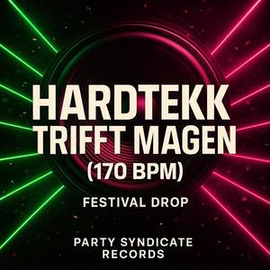 Hardtekk trifft Magen (Festival Drop)