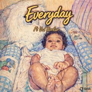 Everyday (feat. Ved Borkar)