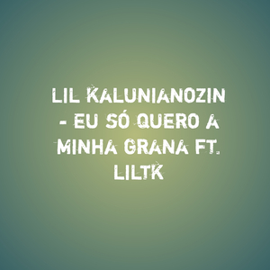 Eu só quero a minha grana